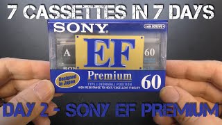 7 Cassettes In 7 Days - Day 2 - Sony EF Premium