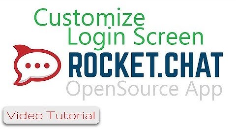 Rocket.Chat #21 Customize Login Screen
