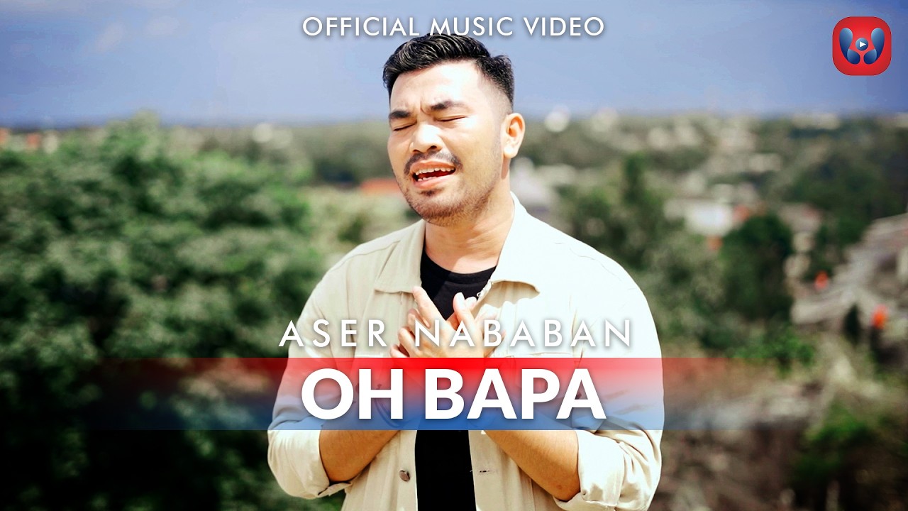Aser Nababan - Oh Bapa (Official Music Video)