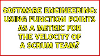 Software Engineering: Using function points as a metric for the velocity of a Scrum team