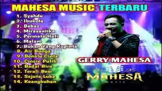 GERRY MAHESA Album Terbaru MAHESA MUSIC || Syahdu , Ibukota , Bebas