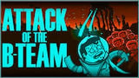 ATTACK OF THE B-TEAM SERVER - NEW - NEEDS PLAYERS!!!