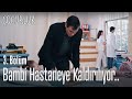 Bambi hastaneye kaldırılıyor.. - Çocukluk 3. Bölüm