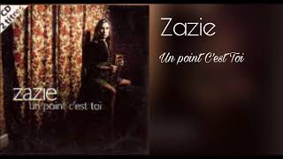 Video thumbnail of "Zazie - Un Point C'est Toi"