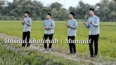 Mahabbatain Group - Husnul Khotimah | Munajat | Sholawat Syahdu Penyejuk Hati | Terbaru