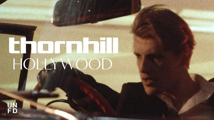 Thornhill - Hollywood [Official Music Video]