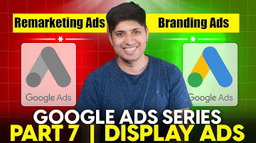 Part 7 - How To Create Google Display Ads | Google Ads Complete Course 2024