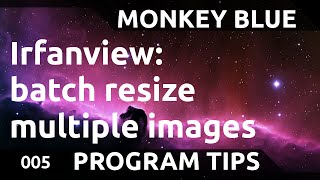 Irfanview: how to batch resize multiple images at once (part 1 of 2)