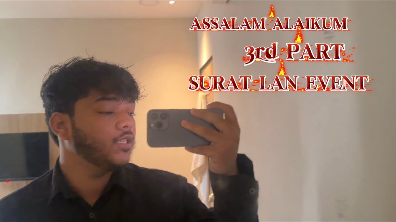 LAST PART OF SURAT LAN EVENT😀: dany_vlogsss 