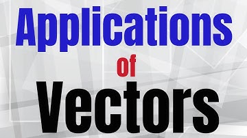 Applications of Vectors