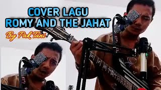 COVER LAGU ROMY AND THE JAHAT BY PAK TANI || ULUM HARUM