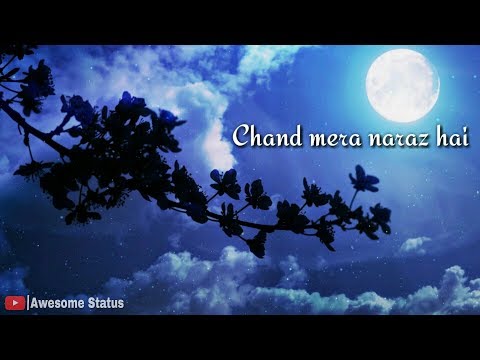 Chaand mera naraaz hai | WhatsApp status video