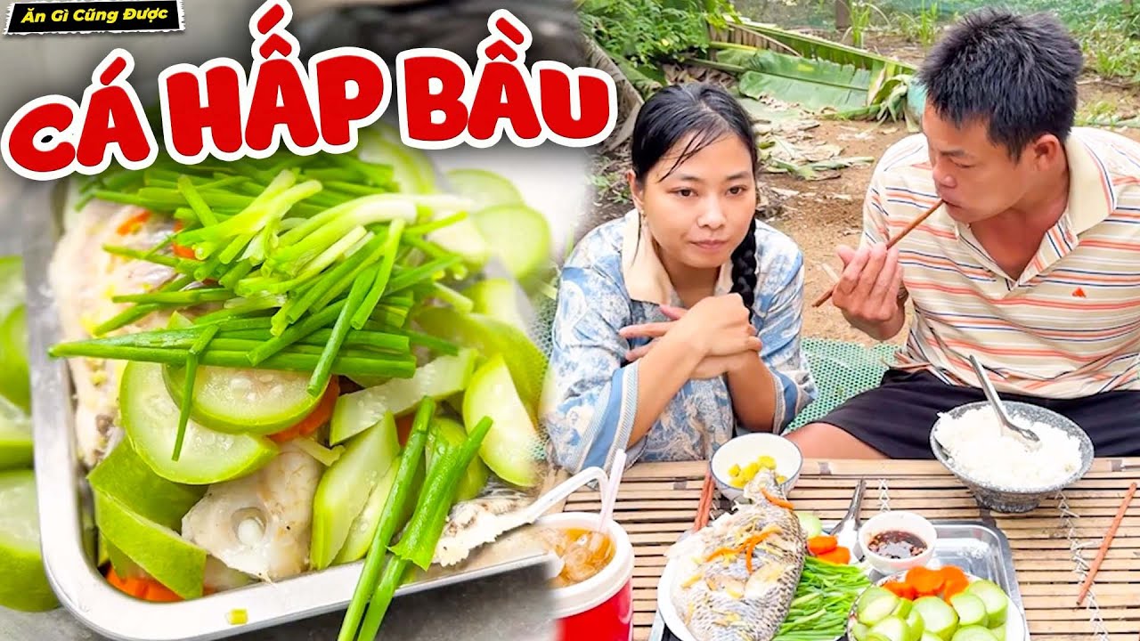 Cá Rô Phi Hấp Bầu Tưởng Không Ngon Ai Ngờ Ngon Hơn Cá Đồng Luôn - Ăn Gì Cũng Được