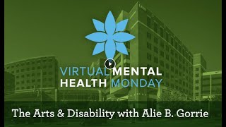 Mental Health Monday: Disabilities and the Arts ft. Alie B. Gorrie