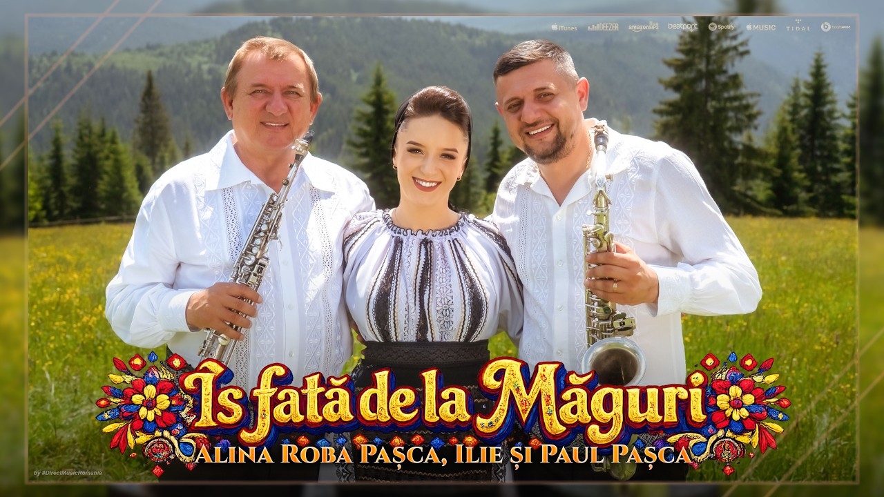 Alina Roba Pașca, Ilie și Paul Pașca - Îs fată de la Măguri