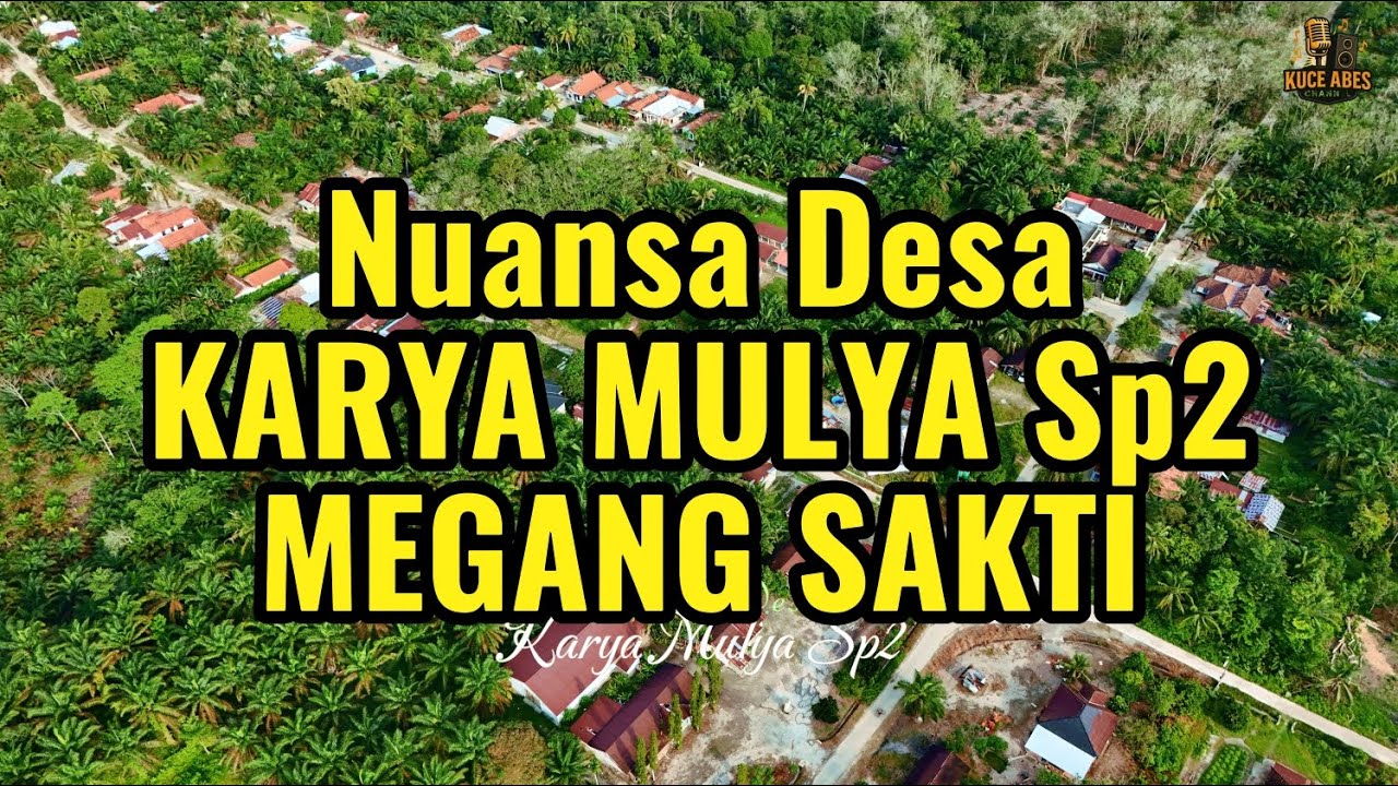Pesona desa karya Mulya Sp2 desa transmigrasi
