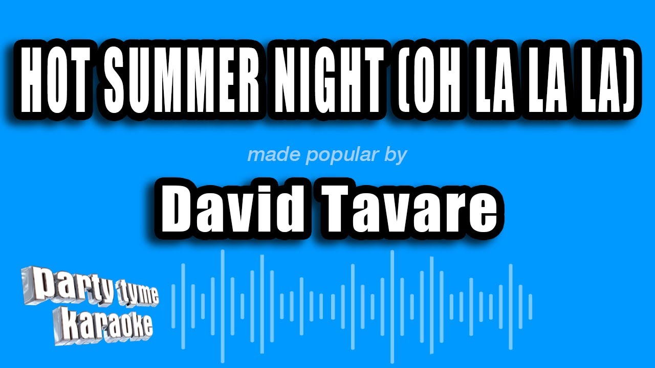 David Tavare Hot Summer Night (Oh La La La) (Karaoke Version