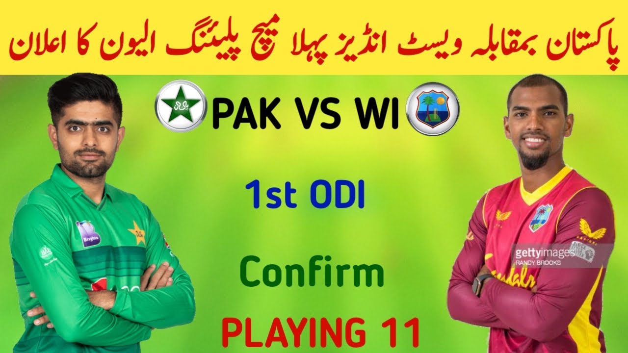 Pakistan 1st ODI Playing 11 vs West Indies 2022 | Pakistan vs West Indies 1st ODI Playing 11 | Pak