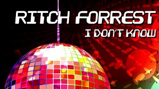Ritch Forrest - I Don't Know [Official]