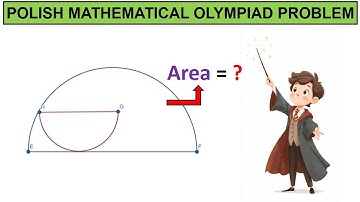 Polish Mathematical Olympiad Geometry Problem Solved | Find Area of Shaded Region | Math Olympiad