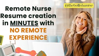 Information Remote Nurse Resume creation when you THINK you have no experience Update