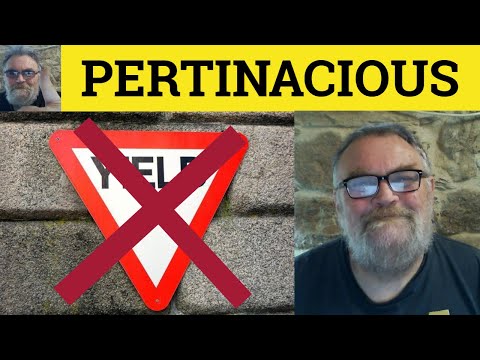 🔵 Pertinacious Meaning - Pertinaciously Examples - Pertinaciousness Definition - Formal Pertinacious