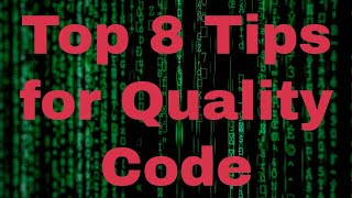 Top 8 ways to improve the quality of your code