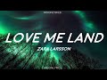 Zara Larsson - Love Me Land (Lyrics)