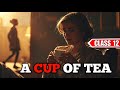 A Cup of Tea - Class 12 Explanation ☕