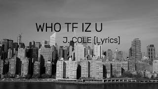 J. Cole - WHO TF IZ U | Lyrics  #jcole #falloff