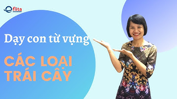 Học cùng con con từ vựng Tiếng Anh về chủ đề trái cây | Eflita Edu