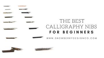 The Best Calligraphy Nibs For Beginners