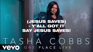 Video thumbnail of "Tasha Cobbs - Jesus Saves (Lyric Video / Live In Greenville, SC / 2015)"