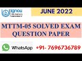 MTTM-05 PREVIOUS YEAR (JUNE 2022) SOLVED EXAM PAPER II FULLY SOLVED