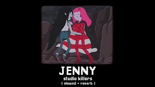 Studio killers › Jenny [ slowed﹢reverb ]