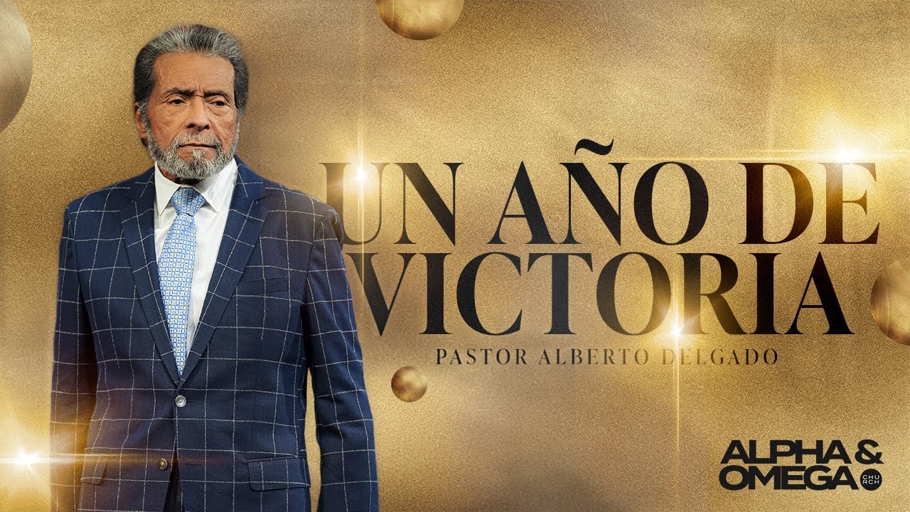 Un año de Victoria l Pastor Alberto Delgado