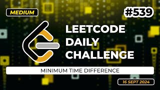 Leetcode Daily #539 : Minimum Time Difference in C++ (BEATS 77.82% USERS)