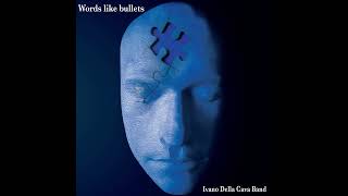 Words like bullets - Ivano Della Cava Band