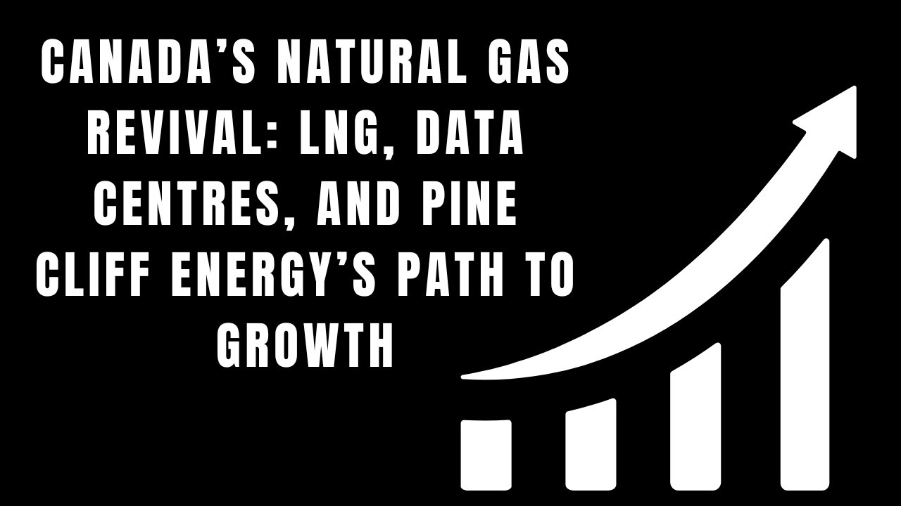 Pine Cliff Energy Poised to Capitalize on Canada’s Growing LNG and Data Center Demand