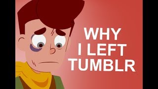 Why I Left Tumblr (not clickbait)