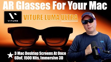 XR AR Glasses For Your Apple Mac Computer - VITURE LUMA ULTRA - 6Dof and Immersive 3D