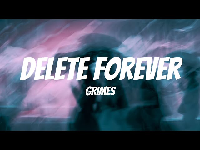 Significado de Delete Forever por Grimes