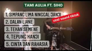 Tami Aulia Ft. Siho Live Acoustic - Simpang Lima Ninggal Janji FULL ALBUM