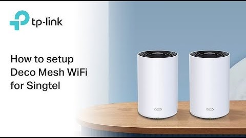How To Setup TP-Link Deco Mesh WiFi For Singtel