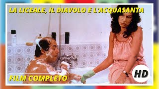 La Liceale, Il Diavolo E L'acquasanta | Commedia | Film Completo In Italiano