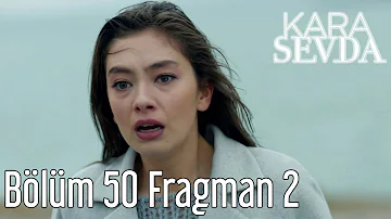 Kara Sevda 50. Bölüm 2. Fragman