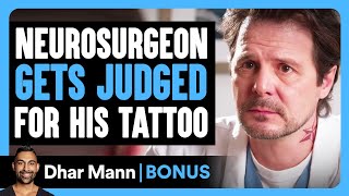 Neurosurgeon GETS JUDGED For His TATTOO | Dhar Mann Bonus!