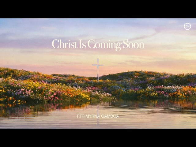 Christ is coming soon. - Inspirations From The Scriptures
