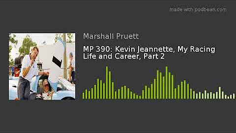 MP 390: Kevin Jeannette, My Racing Life and Career...