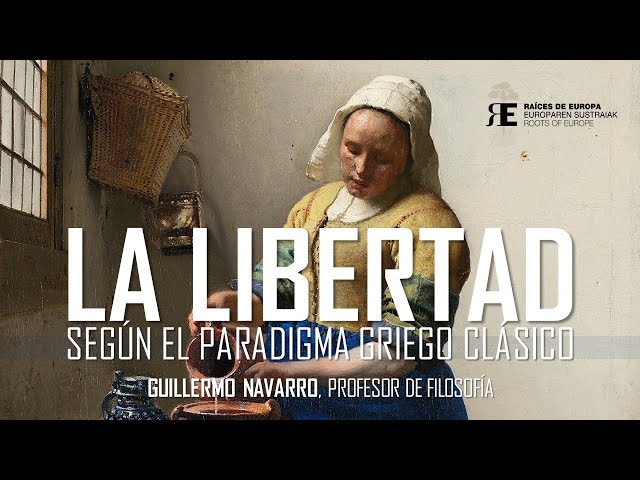 La libertad según el paradigma griego clásico. Filosofía y hombre (6). Guillermo Navarro